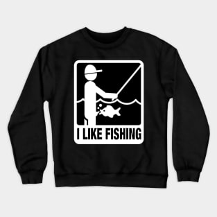 I Like Fishing Crewneck Sweatshirt